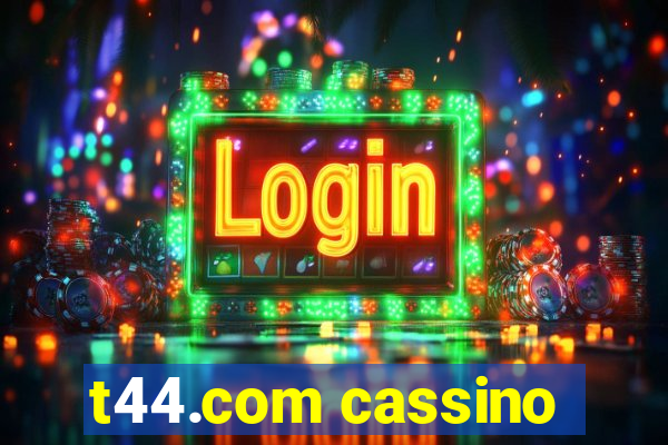 t44.com cassino